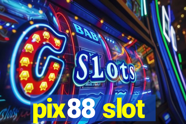 pix88 slot